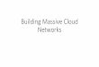 Building Massive Cloud Networks - courses.cs.washington.edu