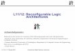 L11/12: Reconfigurable Logic Architectures