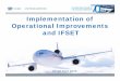 Implementation of Operational Improvements and IFSET