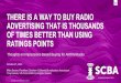 THERE IS A WAY TO BUY RADIO ADVERTISING THAT IS …