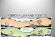 REGIONALISM AND POLITICS