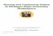 Storing and Captioning Videos in Michigan State University 