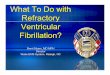 What To Do with Refractory Ventricular Fibrillation? - Gathering of