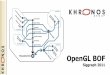 OpenGL BOF Agenda - Khronos Group