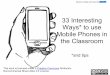 33 Interesting Ways to use Mobile Phones in the - X, Y of Einstein?