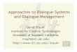 Approaches to Dialogue Systems and Dialogue Management