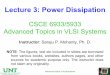 Lecture 3: Power Dissipation - Saraju Mohanty