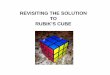 Revisiting the Solution to Rubik's Cube