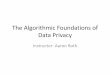 The Algorithmic Foundations of Data Privacy - Computer