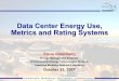 Data Center Energy Use, Metrics and Rating System