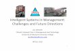 Intelligent Systems in Management: Challenges and Future