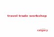 Travel Trade Workshop - Tourism Calgaryâ€™s Vacation