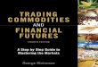 Trading Commodities and Financial Futures: A -