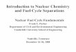 Introduction to Nuclear Chemistry and Fuel Cycle Separations