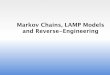 Markov Chains, LAMP Models and Reverse-Engineering