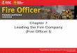 Chapter 7 Leading the Fire Company (Fire Officer I)