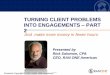 TURNING CLIENT PROBLEMS INTO ENGAGEMENTS PART 2