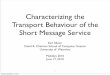 Characterizing the Transport Behaviour of the Short 