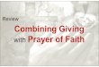 Review Combining Giving with Prayer of Faith