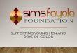 SUPPORTING YOUNG MEN AND BOYS OF COLOR