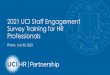 2021 UCI Staff Engagement Survey Training for HR Professionals
