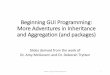 Beginning GUI Programming: More Adventures in Inheritance 