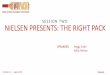 SESSION TWO NIELSEN PRESENTS: THE RIGHT PACK