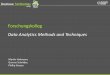 Data Analytics Methods and Techniques Forschungskolleg
