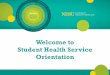 Welcome to Student Health Service Orientation
