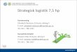 Strategisk logistik 7,5 hp - Göteborgs universitet