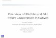 Overview of Multilateral S&L Policy Cooperation Initiatives
