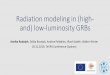 Radiation modeling in (high- and) low-luminosity GRBs