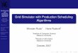 Grid Simulator with Production Scheduling Algorithms