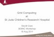 Grid Computing at St Jude Children's Research Hospital