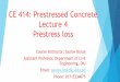 CE 414: Prestressed Concrete Lecture 1