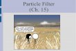 Particle Filter (Ch. 15)
