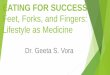 EATING FOR SUCCESS Feet, Forks, and Fingers: Lifestyle as 