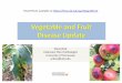 Vegetable and Fruit Disease Update
