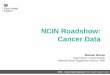 NCIN Roadshow: Cancer Data