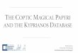 T COPTIC MAGICAL PAPYRI AND THE KYPRIANOS DATABASE