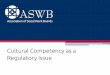 Cultural Competency as a Regulatory Issue - ASWB