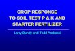 CROP RESPONSE TO SOIL TEST P & K AND STARTER FERTILIZER