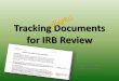 Tracking Documents for IRB Review  - Institutional Review Board