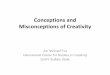 Conceptions and Misconceptions of Creativity