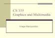 CS 335 Graphics and Multimedia - University of Kentucky