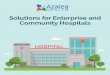 Solutions for Enterprise and Community Hospitals