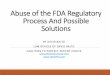 Presentation: Abuse of the FDA Regulatory Process And 