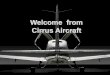 Welcome from Cirrus Aircraft