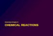 Chemistry Chapter 8 CHEMICAL REACTIONS