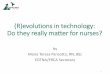 (R)evolutions in technology: Do they really matter for nurses?